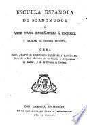 Escuela Española de Sordomudos, o arte para enseñarles a escribir y hablar el idioma Español