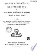Escuela española de sordomudos, ó Arte para enseñarles á escribir y hablar el idioma español. Obra de Lorenzo Hervas y Panduro, dividida en dos tomos