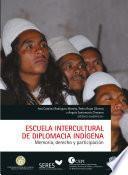 Escuela intercultural de diplomacia indígena. Memoria, derecho y política