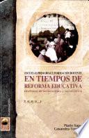 Escuelas primarias y formación docente en tiempos de reforma educativa: Enseñanza de lectoescritura y socialización