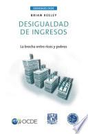 Esenciales OCDE Desigualdad de ingresos La brecha entre ricos y pobres