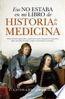 Eso No Estaba En Mi Libro de Historia de la Medicina