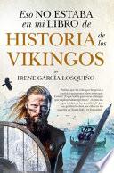 Eso No Estaba En Mi Libro de Historia de Los Vikingos