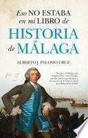 Eso no estaba en mi libro de Historia de Málaga