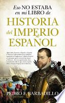Eso no estaba en mi libro de Historia del Imperio español