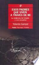 Esos Padres Que Viven a Traves de Mi