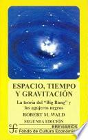 Espacio, tiempo y gravitación. La teoría del Big Bang y los agujeros negros