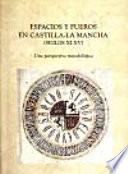 Espacios y fueros en Castilla-La Mancha, siglos XI-XV