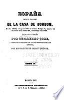 España bajo reinado de la casa de Borbon, desde 1700, en que subió al trono Felipe V, hasta la muerte de Càrlos III, acaecida en 1788