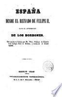 España desde el reinado de Felipe II hasta el advenimiento de los Borbones