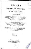 España dividida en provincias e intendencias, y subdividida en partidos, corregimientos, alcaldías mayores, gobiernos políticos y militares, así realengos como de órdenes, abadengo y señorío. Obra formada por las relaciones originales de los respectivos intendentes del reyno, a quienes se pidieron de orden de S.M. por el ... Conde de Floridablanca ... en 22 de marzo de 1785. Con un nomenclator o diccionario de todos los pueblos del Reyno, que compone la segunda parte ...: t. 2. Nomenclator o Diccionario de las ciudades, villas, lugares, aldeas ... de España y sus islas adyacentes : Con expresión de la provincia, partido y término a que pertenecen