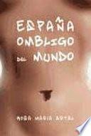 España, ombligo del mundo