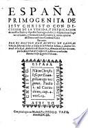 Espana primogenita de Jesu Christo con decision de la venida, y predicacion de nuesto padre y apostol Santiago el ano 37 (etc.)