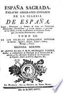 España sagrada, por H. Florez [and others].