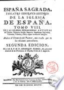 Espana Sagrada. Theatro geographico-historico de la iglesia de Espana. Origen, divisiones, y limites de todas sus provincias. Antiguedad, traslaciones, y estado antiguo, y presente de sus sillas, con varias dissertaciones criticas. Tomo 1. [-?] ... Por el R.P.M. Fr. Henrique Florez, doctor y cathedratico de Theologia de la Universidad de Alcalà, y ex-provincial de su provincia de Castilla de N.P.S. Augustin, &c