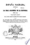 España Sagrada. Theatro geographico-historico de la iglesia de España. Origen, divisiones, y terminos de todas sus Provincias... su autor el P.M. Fr. Henrique Florez, del Orden de San Augustin ; [-Continuada por Antolin Merino, Fr. José de la Canal...[et al.]