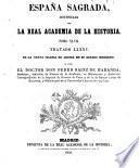 España Sagrada. Theatro geographico-historico de la Iglesia de Espana. Origen, divisiones, y terminos de todas sus Provincias... su autor el P.M. Fr. Henrique Florez, del Orden de San Augustin ; [-Continuada por Antolin Merino, Fr. José de la Canal...[et al.]