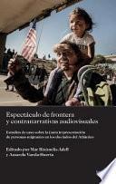 Espectáculo de Frontera Y Contranarrativas Audiovisuales