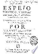 Espejo politico y moral para principes, y ministros y todo genero de personas