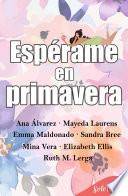 Espérame en primavera