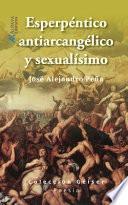 Esperpéntico, antiarcangélico y sexualísimo