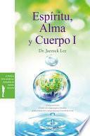 Espíritu, Alma y Cuerpo Ⅰ