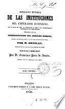 Esplicación histórica de las Instituciones del Emperador Justiniano