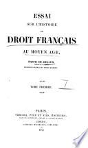 Essai sur l'histoire du droit français au moyen age