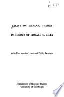 Essays on Hispanic Themes in Honour of Edward C. Riley