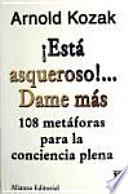 ¡Está asqueroso!... Dame más