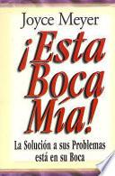 Esta Boca M-A!: Me and My Big Mouth!