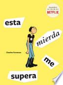 Esta mierda me supera