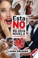 Esta NO es otra novela romántica