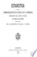 Estadistica de la administración de justicia en lo criminal ... en la peninsula e islas adyacentés