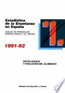 Estadística de la enseñanza en España 1991-92. Datos avance y evolución del alumnado
