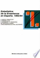 Estadística de la enseñanza en España. 1993/94. Infantil/preescolar, primaria/EGB, secundaria y FP, EE Artísticas e idiomas