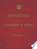 Estadística de los establecimientos de enseñanza. Volumen I. Institutos de Segunda Enseñanza. Curso 1932-1933