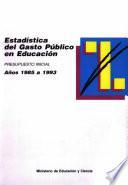 Estadística del gasto público en educación. Presupuesto inicial. Años 1985 a 1993