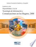 Estadísticas sobre disponibilidad y uso de tecnología de información y comunicaciones en los hogares, 2008