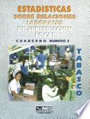 Estadísticas sobre relaciones laborales de jurisdicción local. Tabasco. Cuaderno número 3