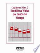 Estadísticas vitales del estado de Hidalgo. Cuaderno número 2