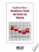 Estadísticas vitales del estado de Veracruz. Cuaderno número 1