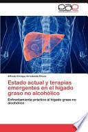Estado Actual Y Terapias Emergentes en El Hígado Graso No Alcohólico