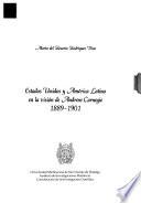 Estados Unidos y América Latina en la visión de Andrew Carnegie, 1889-1901
