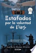 Estafados por la voluntad de Dios