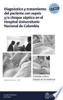 Estándar clínico basado en la evidencia: diagnóstico y tratamiento del paciente con sepsis y/o choque séptico en el Hospital Universitario Nacional de Colombia