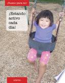 ¡Estando activo cada día!