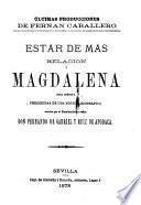Estar de más relación y Magdalena