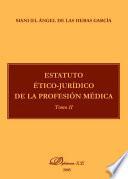 Estatuto ético-jurídico de la profesión médica