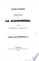Estatutos y reglamento de la sociedad anónima titulada la Indústria Algodonera a utorizada por real decreto de 8 de junio de 1853
